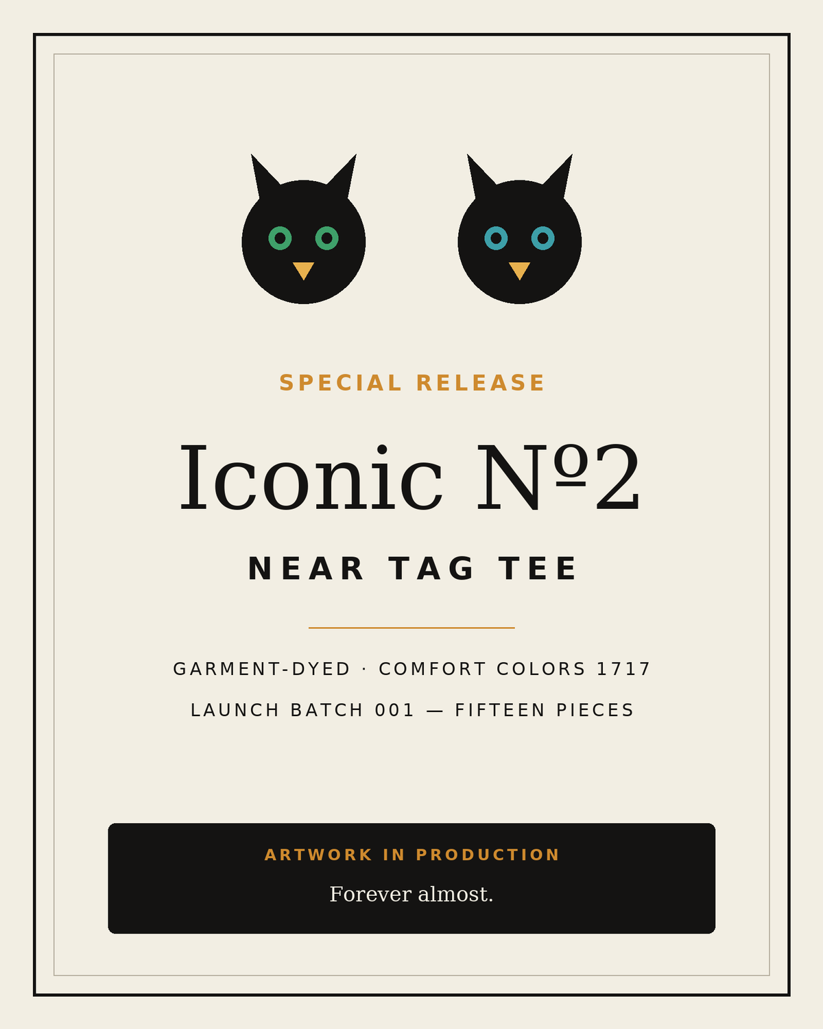Iconic No. 2 — Near Tag Tee special release card: the twin voids a breath apart, garment-dyed Comfort Colors 1717, Launch Batch 001 of fifteen, artwork in production